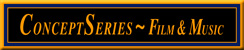 CONCEPT SERIES - FILM & MUSIC